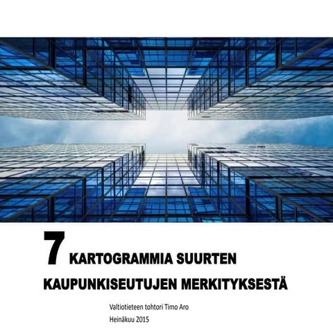 7 kartogrammia suuren kaupunkiseutujen merkityksestä
