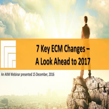 [Webinar Slides] 7 Key ECM Changes - A Look Ahead to 2017 