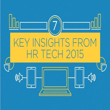 7 Key Insights From HR Tech 2015