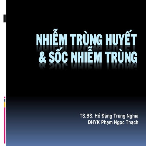NHIỄM TRÙNG HUYẾT VÀ SỐC NHIỄM TRÙNG