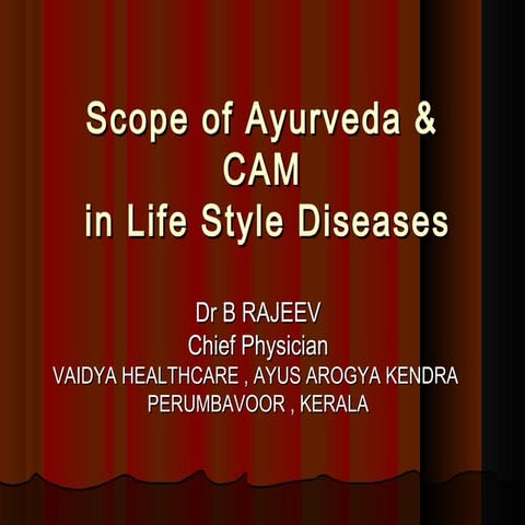 Scope Of Ayurveda & CAM in Life Style Diseases