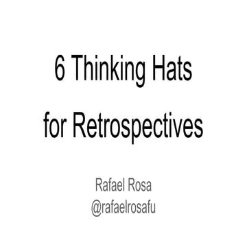 6 thinking hats for retrospectives