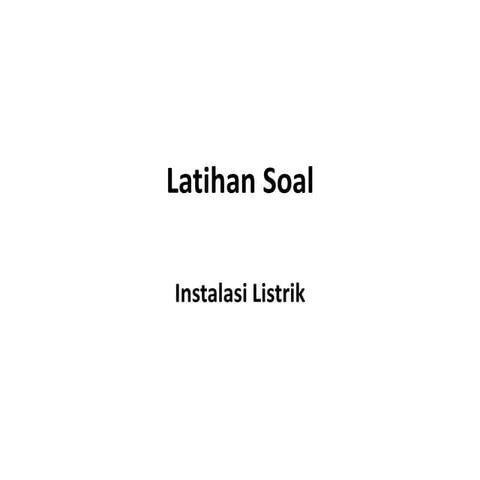 7 latihan soal Instalasi Listrik