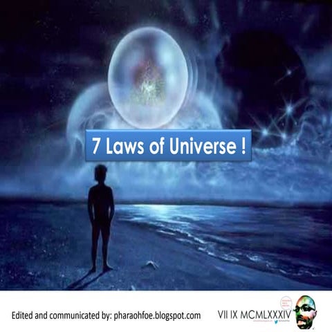 7 laws of the universe (edited by pharaoh foe)