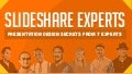 SlideShare Experts - 7 Experts Reveal Their Presentation Design Secrets