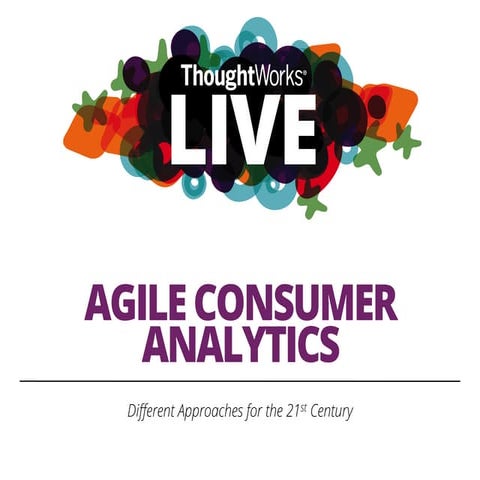 Agile Consumer Analytics