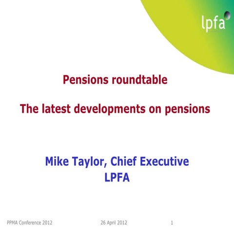 Mike Taylor - Pensions Roundtable - PPMA Seminar April 2012
