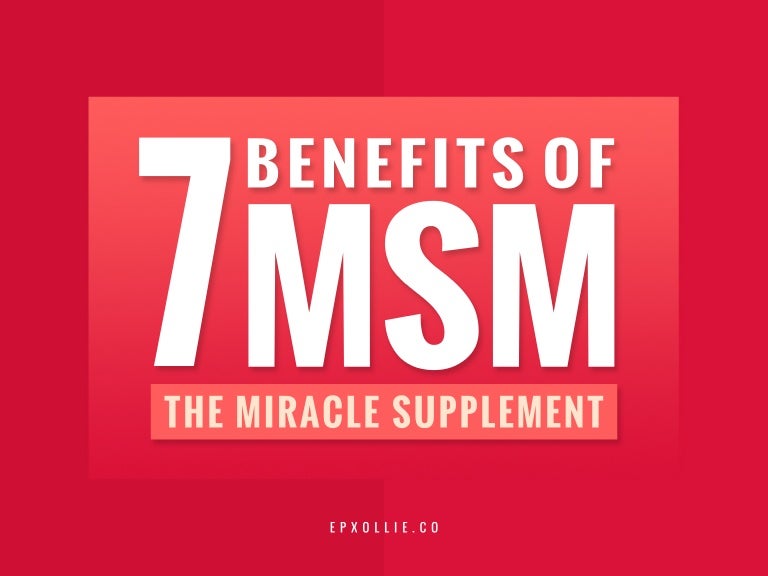 7 MSM Supplement Benefits