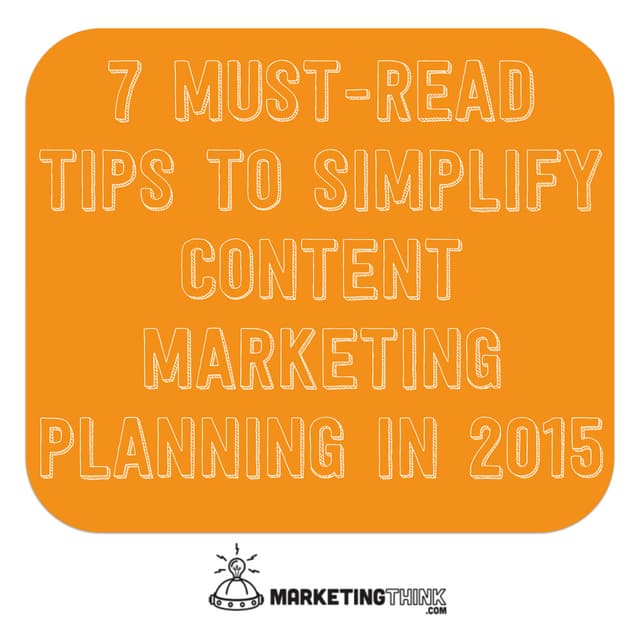 7 must read tips to simplify content marketing planning in 2015 