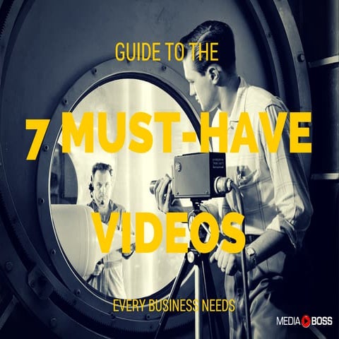 7 Must Have Videos