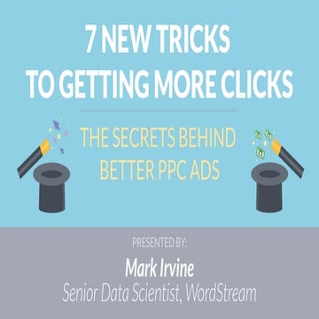 7 New Tricks to Getting More Clicks: The Secrets Behind Better PPC Ads