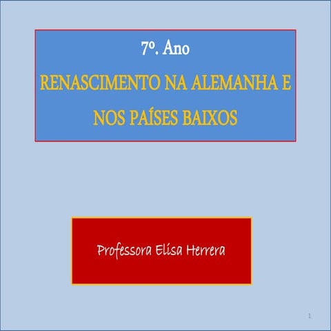 7o. ano  renascimento na alemanha e nos países baixos