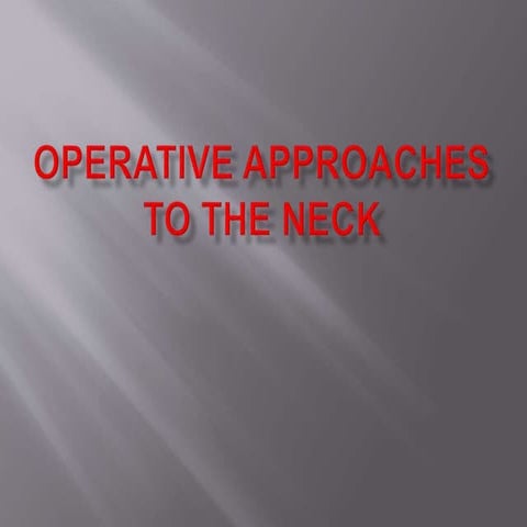 7Operative approaches to the Neck.pptxxx