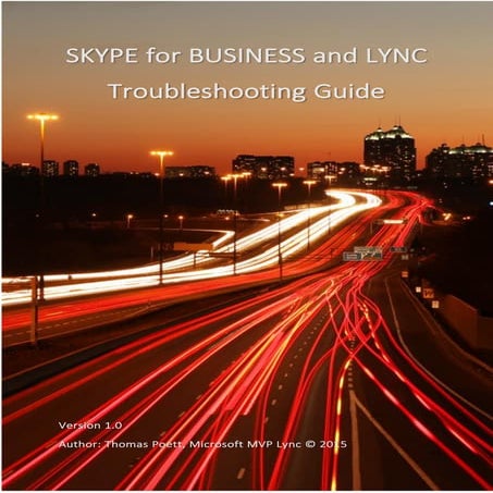 Skype for business and lync troubleshooting guide   (Version 1.0 )