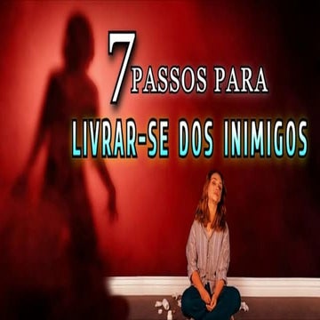 7 PASSOS PARA SE LIVRAR DOS INIMIGOS  a estratégia principal é a reforma ínti...