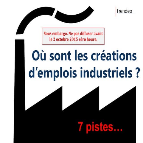 7 pistes pour l'emploi industriel trendeo 1er semestre 2015