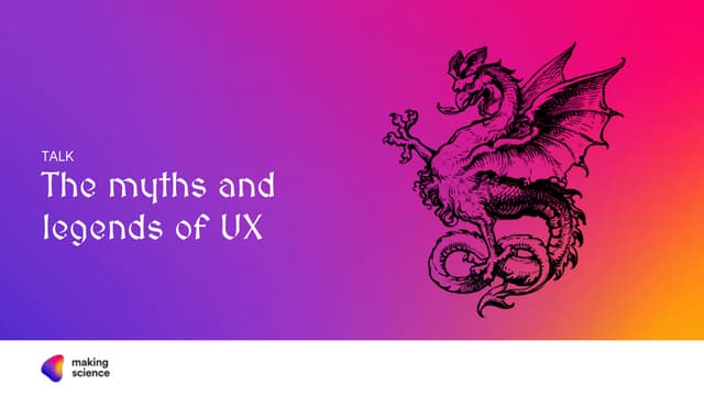 Myths and Legends of UX