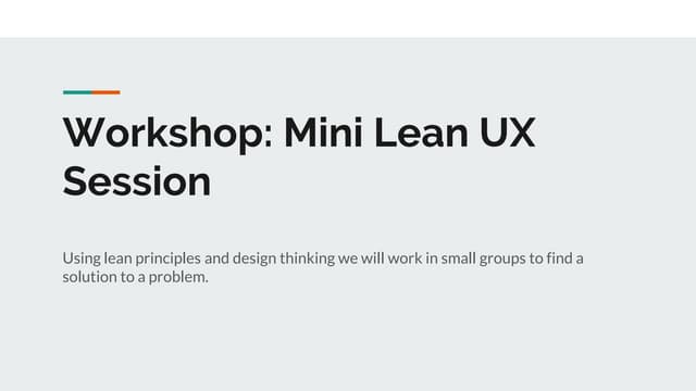 Workshop: mini lean ux session PPT Workshop: mini lean ux session PPT
