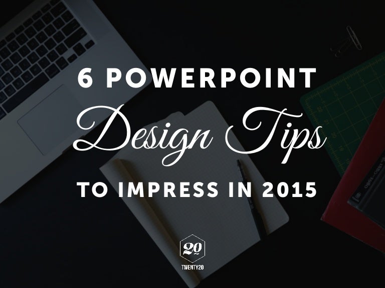 6 powerpoint design tips to impress in 2015 powerpoint template design tips