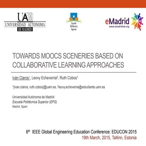 2015 03 19 (EDUCON2015) eMadrid UAM Towards MOOCs scenaries based on Collabor...