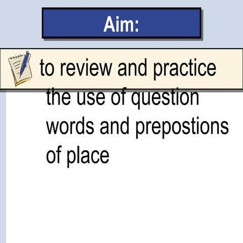 7º question words and prep of place