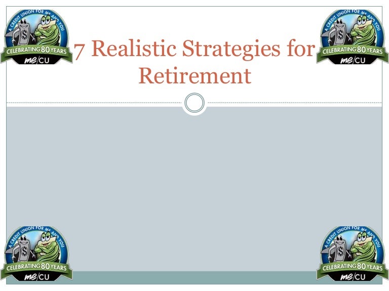 7 Realistic Strategies for Retirement