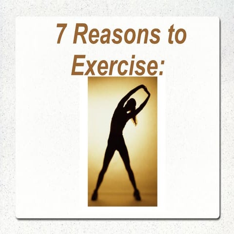 7 reasons to exercise | PPT