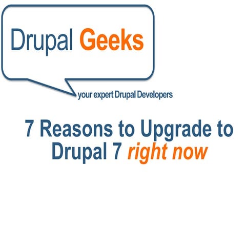 7 Reasons to Upgrade to Drupal 7 Right Now- Drupal Geeks