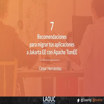 7 Recomendaciones para migrar tus aplicaciones a Jakarta EE utilizando Apache...