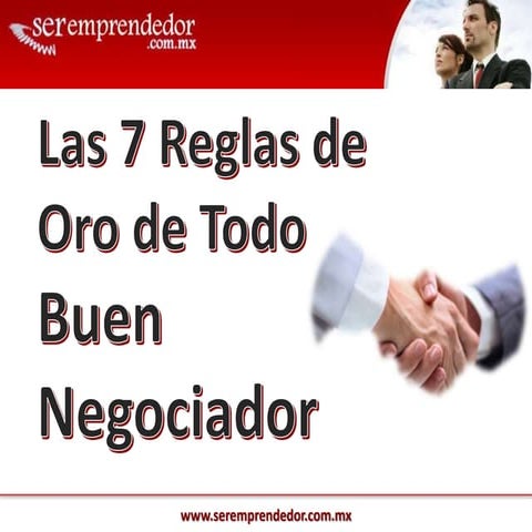 Las 7 Reglas de Oro de Todo Buen Negociador