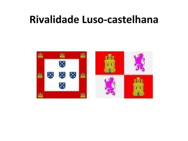 7º Rivalidade luso castelhana Trata...