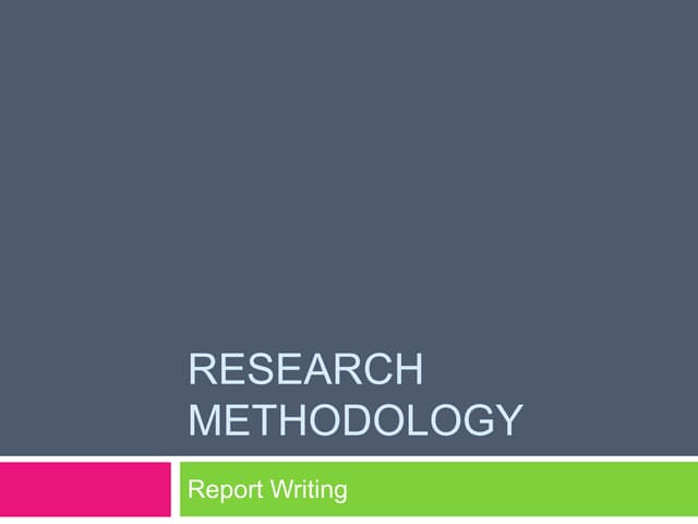   Research Methodology report writing