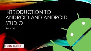 Introduction to Android and Android Studio