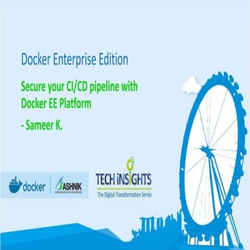 Secure your CI/CD pipeline with Docker EE Platform, Tech Insights Singapore -...