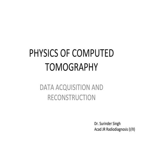 Physics_of_CT , CT machine and it’s parts, ct generations