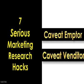 7 Serious Marketing Research Hacks : Caveat Emptor , Caveat Venditor !