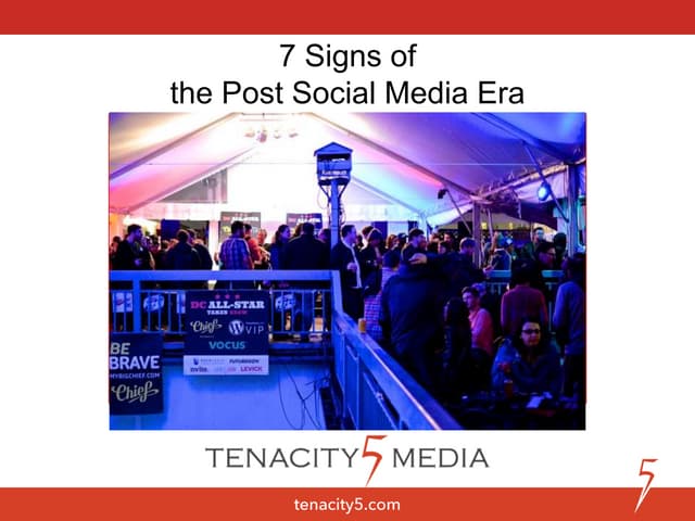 7 Signs of the Post Social Media Era