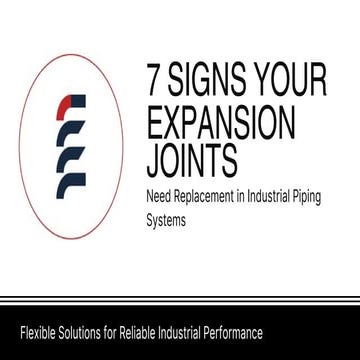 7 Signs Your Expansion Joints Need Replacement in Industrial Piping ...