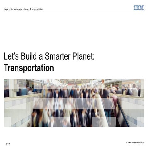 Smart Transportation for a Smarter Planet: Innovation with Today's Challenges