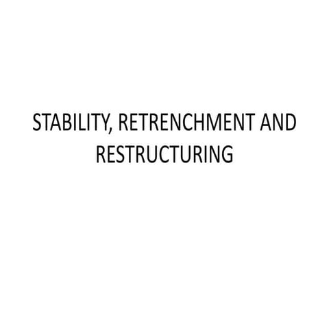 7 stability, retrenchemnt restructuring