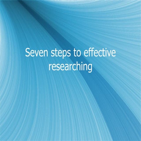 7 steps for effective researching