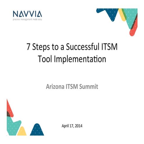 7 steps to a successful itsm tool implementation - Arizona Summit 2014