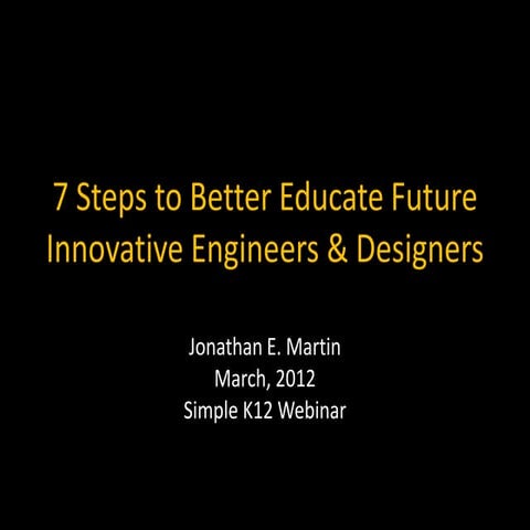 7 steps to better educate future innovative engineers & designers