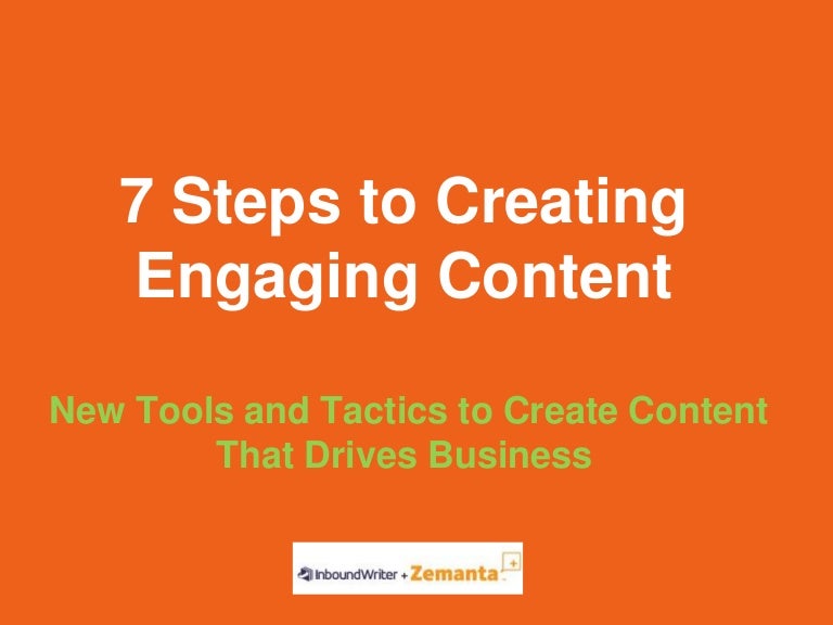 7 Steps To Creating Engaging Content 7 Steps To Creating Engaging Content