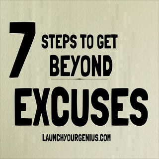 7 steps to get beyond excuses
