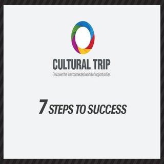 7 steps to success, Cultural Trip