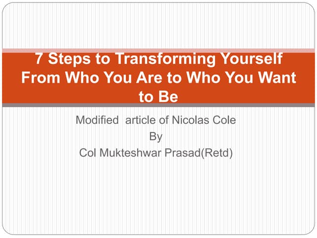 7 Steps To Transforming Yourself From Who You Ppt 7 Steps To Transforming Yourself From Who You Ppt