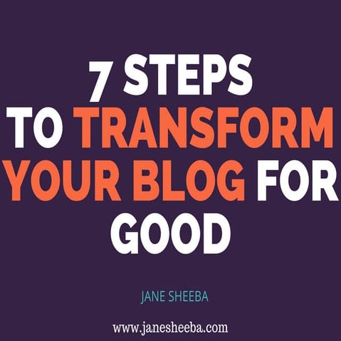7 steps to transform your blog for good