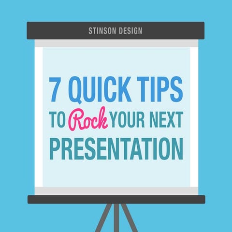 7 Quick Tips to Rock Your Next Presentation