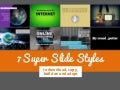 7 super slide styles to download, copy and adapt 